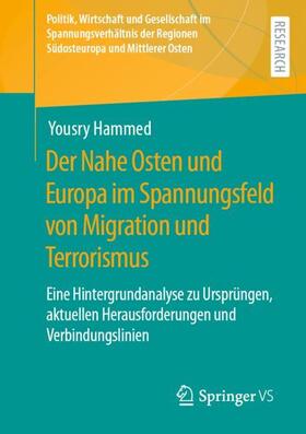 Hammed |  Der Nahe Osten und Europa im Spannungsfeld von Migration und Terrorismus | Buch |  Sack Fachmedien