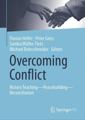 Helfer / Rohrschneider / Geiss |  Overcoming Conflict | Buch |  Sack Fachmedien
