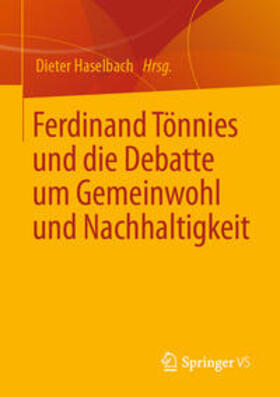 Haselbach |  Ferdinand Tönnies und die Debatte um Gemeinwohl und Nachhaltigkeit | eBook | Sack Fachmedien