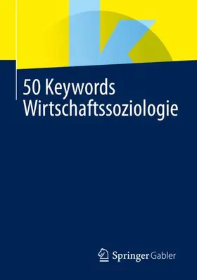  50 Keywords Wirtschaftssoziologie | Buch |  Sack Fachmedien