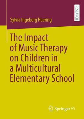 Haering / Häring |  The Impact of Music Therapy on Children in a Multicultural Elementary School | Buch |  Sack Fachmedien