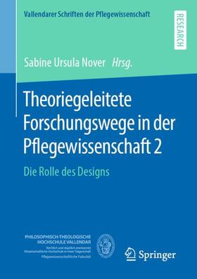 Nover |  Theoriegeleitete Forschungswege in der Pflegewissenschaft 2 | Buch |  Sack Fachmedien