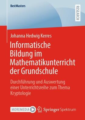 Kerres |  Informatische Bildung im Mathematikunterricht der Grundschule | Buch |  Sack Fachmedien