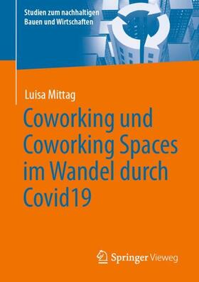 Mittag |  Coworking und Coworking Spaces im Wandel durch Covid19 | Buch |  Sack Fachmedien