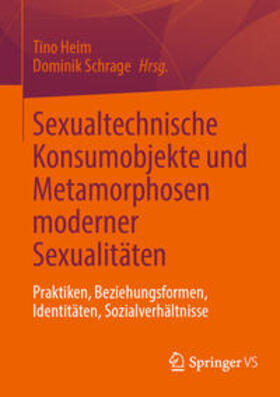 Heim / Schrage |  Sexualtechnische Konsumobjekte und Metamorphosen moderner Sexualitäten | eBook | Sack Fachmedien