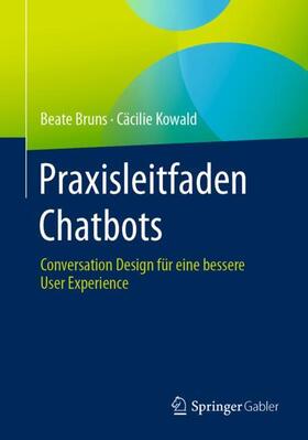 Kowald / Bruns |  Praxisleitfaden Chatbots | Buch |  Sack Fachmedien