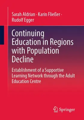 Aldrian / Egger / Fließer |  Continuing Education in Regions with Population Decline | Buch |  Sack Fachmedien