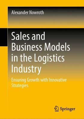 Nowroth |  Sales and Business Models in the Logistics Industry | Buch |  Sack Fachmedien