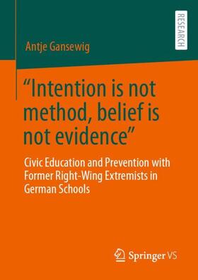 Gansewig |  ¿Intention is not method, belief is not evidence¿ | Buch |  Sack Fachmedien