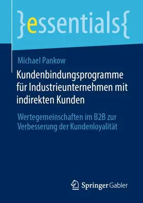 Pankow |  Kundenbindungsprogramme für Industrieunternehmen mit indirekten Kunden | Buch |  Sack Fachmedien