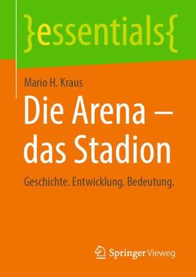Kraus |  Die Arena - das Stadion | Buch |  Sack Fachmedien