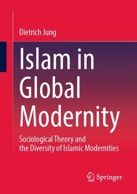 Jung |  Islam in Global Modernity | Buch |  Sack Fachmedien