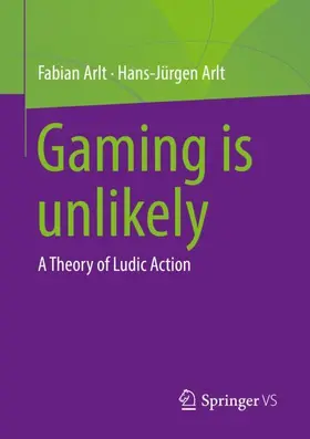 Arlt |  Gaming is unlikely | Buch |  Sack Fachmedien