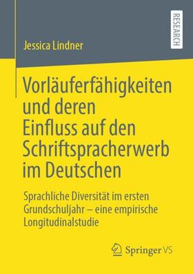 Lindner |  Vorläuferfähigkeiten und deren Einfluss auf den Schriftspracherwerb im Deutschen | Buch |  Sack Fachmedien