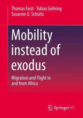 Faist / Schultz / Gehring |  Mobility instead of exodus | Buch |  Sack Fachmedien