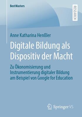 Henßler |  Digitale Bildung als Dispositiv der Macht | Buch |  Sack Fachmedien