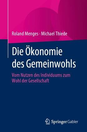 Thiede / Menges |  Die Ökonomie des Gemeinwohls | Buch |  Sack Fachmedien