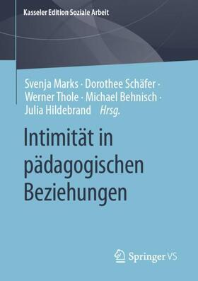 Marks / Thole / Schäfer |  Intimität in pädagogischen Beziehungen | Buch |  Sack Fachmedien