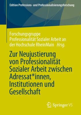  Zur Neujustierung von Professionalität Sozialer Arbeit zwischen Adressat*innen, Institutionen und Gesellschaft | Buch |  Sack Fachmedien