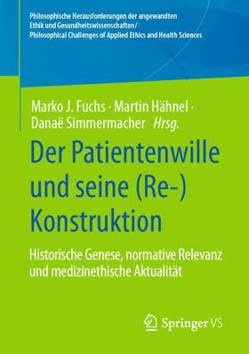 Fuchs / Hähnel / Simmermacher |  Der Patientenwille und seine (Re-)Konstruktion | Buch |  Sack Fachmedien