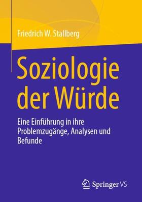 Stallberg |  Soziologie der Würde | Buch |  Sack Fachmedien