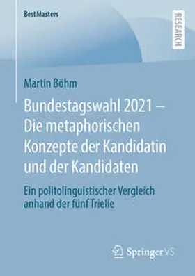 Böhm |  Bundestagswahl 2021 – Die metaphorischen Konzepte der Kandidatin und der Kandidaten | eBook | Sack Fachmedien