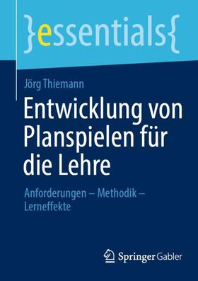 Thiemann |  Entwicklung von Planspielen für die Lehre | Buch |  Sack Fachmedien