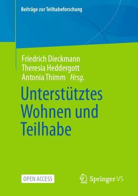 Dieckmann / Thimm / Heddergott | Unterstütztes Wohnen und Teilhabe | Buch | 978-3-658-40447-5 | sack.de