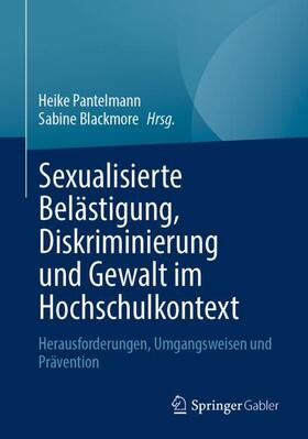 Blackmore / Pantelmann |  Sexualisierte Belästigung, Diskriminierung und Gewalt im Hochschulkontext | Buch |  Sack Fachmedien