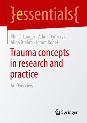 Langer / Dymczyk / Brehm |  Trauma concepts in research and practice | eBook | Sack Fachmedien