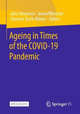 Simonson / Tesch-Römer / Wünsche |  Ageing in Times of the COVID-19 Pandemic | Buch |  Sack Fachmedien