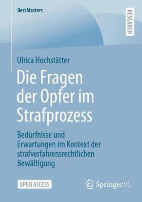 Hochstätter |  Die Fragen der Opfer im Strafprozess | Buch |  Sack Fachmedien