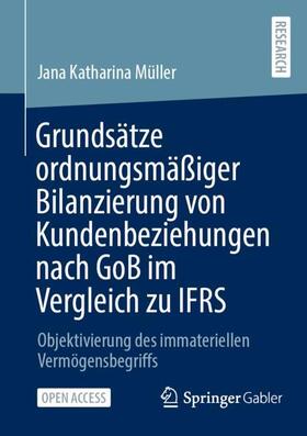 Müller |  Grundsätze ordnungsmäßiger Bilanzierung von Kundenbeziehungen nach GoB im Vergleich zu IFRS | Buch |  Sack Fachmedien