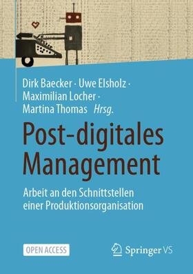 Baecker / Thomas / Elsholz |  Post-digitales Management | Buch |  Sack Fachmedien