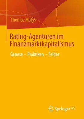 Matys |  Rating-Agenturen im Finanzmarktkapitalismus | Buch |  Sack Fachmedien