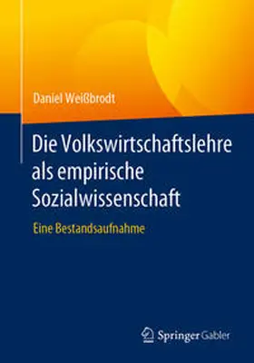 Weißbrodt |  Die Volkswirtschaftslehre als empirische Sozialwissenschaft | eBook | Sack Fachmedien