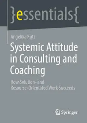 Kutz |  Systemic Attitude in Consulting and Coaching | eBook | Sack Fachmedien