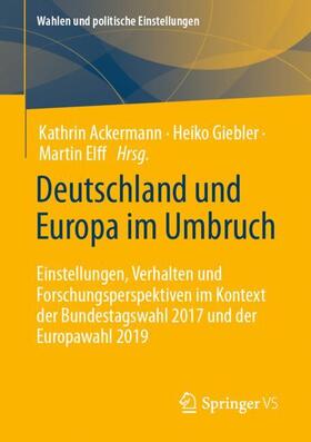 Ackermann / Elff / Giebler |  Deutschland und Europa im Umbruch | Buch |  Sack Fachmedien
