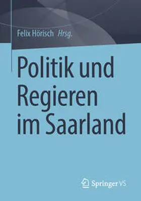 Hörisch |  Politik und Regieren im Saarland | eBook | Sack Fachmedien