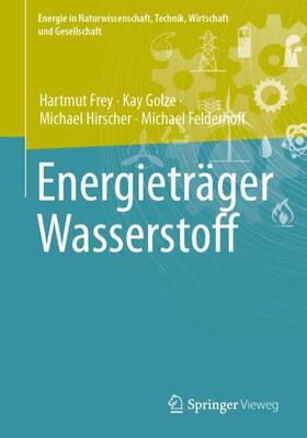 Frey / Felderhoff / Golze |  Energieträger Wasserstoff | Buch |  Sack Fachmedien