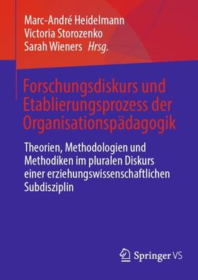 Heidelmann / Wieners / Storozenko |  Forschungsdiskurs und Etablierungsprozess der Organisationspädagogik | Buch |  Sack Fachmedien