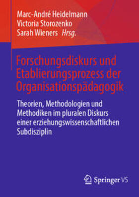 Heidelmann / Storozenko / Wieners |  Forschungsdiskurs und Etablierungsprozess der Organisationspädagogik | eBook | Sack Fachmedien