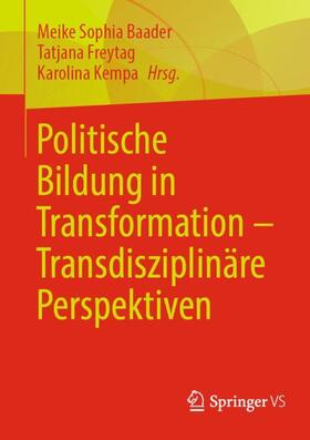 Baader / Kempa / Freytag |  Politische Bildung in Transformation ¿ Transdisziplinäre Perspektiven | Buch |  Sack Fachmedien