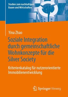 Zhao |  Soziale Integration durch gemeinschaftliche Wohnkonzepte für die Silver Society | Buch |  Sack Fachmedien