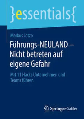 Jotzo |  Führungs-NEULAND - Nicht betreten auf eigene Gefahr | eBook | Sack Fachmedien