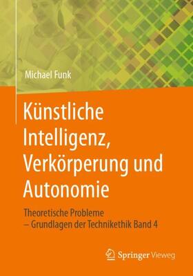 Funk |  Künstliche Intelligenz, Verkörperung und Autonomie | Buch |  Sack Fachmedien