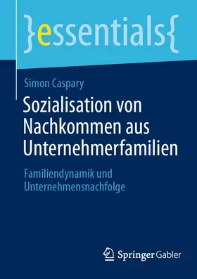 Caspary |  Sozialisation von Nachkommen aus Unternehmerfamilien | eBook | Sack Fachmedien