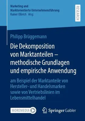 Brüggemann |  Die Dekomposition von Marktanteilen ¿ methodische Grundlagen und empirische Anwendung | Buch |  Sack Fachmedien