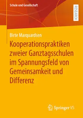 Marquardsen |  Kooperationspraktiken zweier Ganztagsschulen im Spannungsfeld von Gemeinsamkeit und Differenz | eBook | Sack Fachmedien