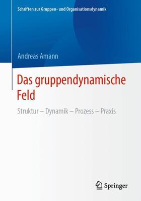 Amann |  Das gruppendynamische Feld | Buch |  Sack Fachmedien